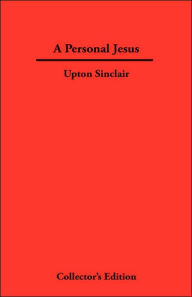 Title: A Personal Jesus, Author: Upton Sinclair