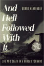 And Hell Followed With It: Life and Death in a Kansas Tornado