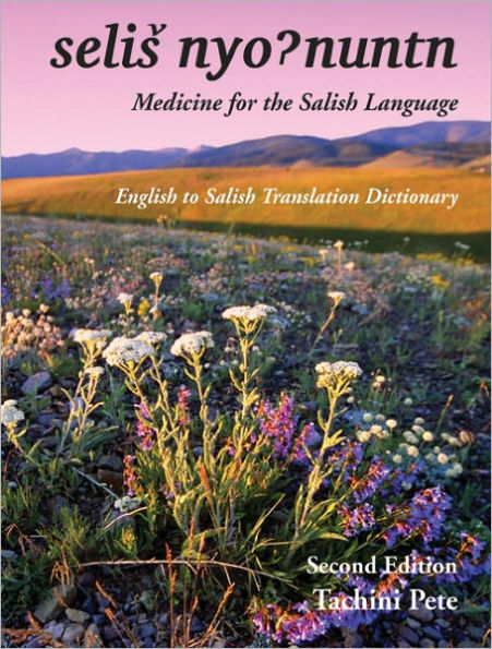 Medicine for the Salish Language: English to Salish Translation Dictionary, Second Edition