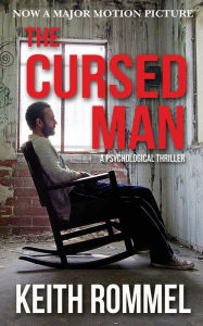 Title: The Cursed Man: A Psychological Thriller, Author: Keith Rommel