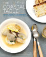 The Coastal Table: Recipes Inspired by the Farmlands and Seaside of Southern New England