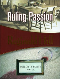 Title: Ruling Passion (Dalziel and Pascoe Series #3), Author: Reginald Hill