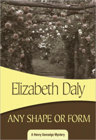 Title: Any Shape or Form, Author: Elizabeth Daly