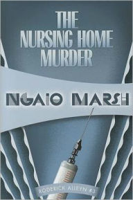 The Nursing Home Murder (Roderick Alleyn Series #3)