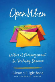 Title: Open When: Letters of Encouragement for Military Spouses, Author: Lizann Lightfoot