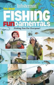 Title: The New Fishing Fundamentals: Fishing Fun for Everyone!, Author: In-Fisherman