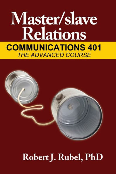 Master/slave Relations: Communications 401: The Advanced Course