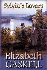 Title: Sylvia's Lovers, Author: Elizabeth Gaskell