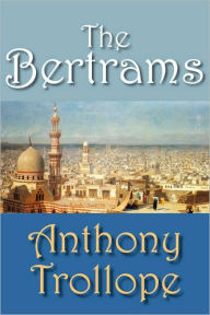 Title: The Bertrams, Author: Anthony Trollope