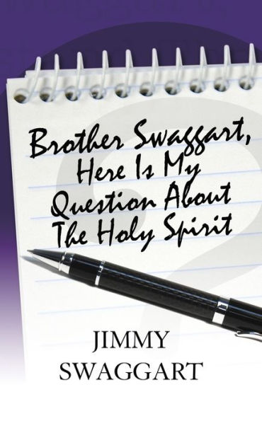 Brother Swaggart, Here Is My Question About the Holy Spirit