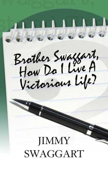 Brother Swaggart, How Do I Live A Victorious Life?