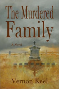 Title: Murdered Family: Mystery of the Wolf Family Murders, Author: Vernon Keel