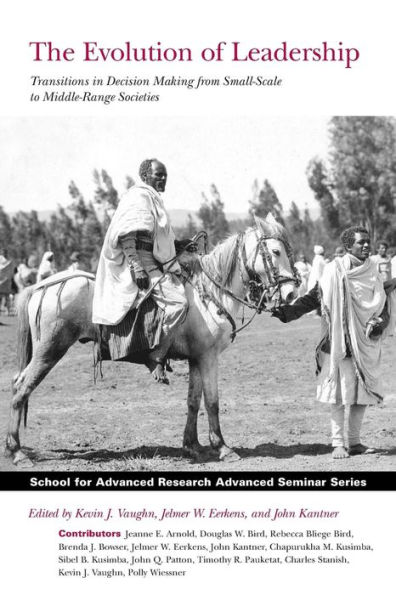 The Evolution of Leadership: Transitions in Decision Making from Small-Scale to Middle-Range Societies