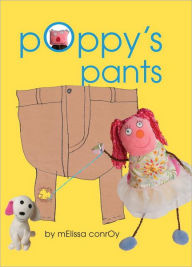 Title: Poppy's Pants, Author: Melissa Conroy