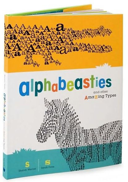 Alphabeasties: And Other Amazing Types