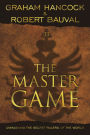 The Master Game: Unmasking The Secret Rulers Of The World