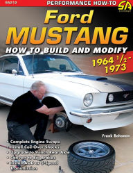 Title: Ford Mustang 1964 1/2 - 1973: How to Build and Modify, Author: Frank Bohanan