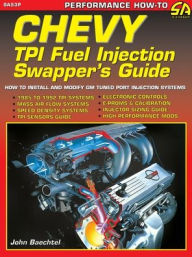 Title: Chevy TPI Fuel Injection Swapper's Guide, Author: John Baechtel