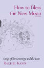 How to Bless the New Moon: Songs of the Sovereign and the Icon