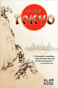 Title: Tales of Tokyo, Author: Alan Rose