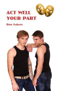 Title: Act Well Your Part, Author: Don Sakers