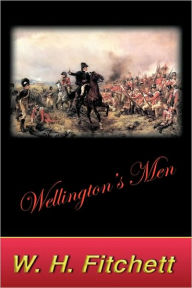 Title: Wellington's Men, Author: W. H. Fitchett