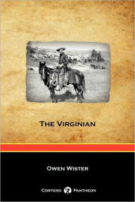Title: The Virginian (Cortero Pantheon Edition), Author: Owen Wister