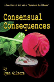 Title: Consensual Consequences: A True Story of Life with a 