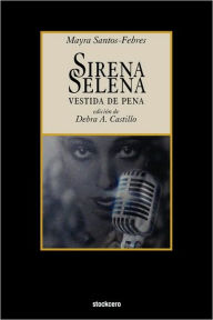 Title: Sirena Selena vestida de pena, Author: Mayra Santos-Febres