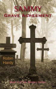 Title: Sammy: Grave Agreement: Book 9 of the Sammy Series, Author: Robin Hardy