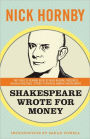 Shakespeare Wrote for Money