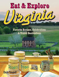 Title: Eat and Explore Virginia, Author: Christy Campbell