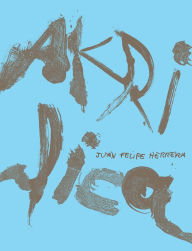 Title: Akrilica, Author: Juan Felipe Herrera