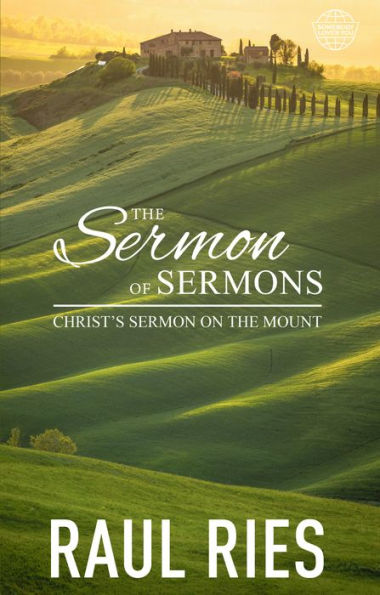 The Sermon of Sermons: Christ's Sermon on the Mount