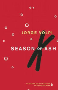 Title: Season of Ash, Author: Jorge Volpi