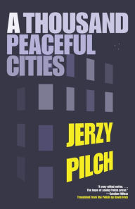 Title: A Thousand Peaceful Cities, Author: Jerzy Pilch