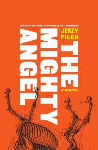 Title: The Mighty Angel, Author: Jerzy Pilch