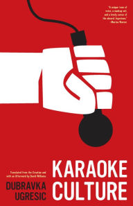 Title: Karaoke Culture, Author: Dubravka Ugresic