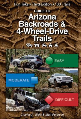 Guide to Arizona Backroads & 4-Wheel Drive Trails 3rd Edition