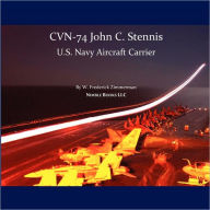 Title: CVN-74 JOHN C. STENNIS, U.S. Navy Aircraft Carrier, Author: W. Frederick Zimmerman