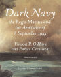 Dark Navy: The Italian Regia Marina and the Armistice of 8 September 1943