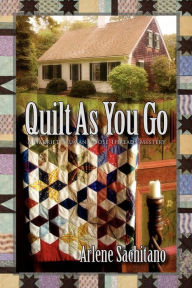 Title: Quilt as You Go, Author: Arlene Sachitano