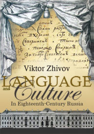 Title: Language And Culture In Eighteenth-Century Russia, Author: Victor Zhivov