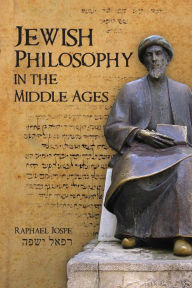 Title: Jewish Philosophy in the Middle Ages, Author: Raphael Jospe