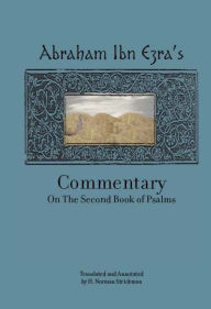 Title: Rabbi Abraham Ibn Ezra's Commentary on the Second Book of Psalms: Chapters 42-72, Author: Abraham Ibn Ezra