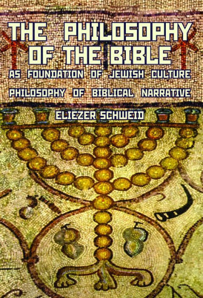 the Philosophy of Bible as Foundation Jewish Culture: Biblical Narrative