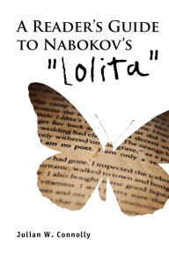 Title: A Reader's Guide To Nabokov's Lolita, Author: Julian Connolly