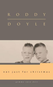 Title: Not Just for Christmas, Author: Roddy Doyle