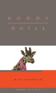 Title: Mad Weekend, Author: Roddy Doyle