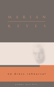 Title: No Dress Rehearsal, Author: Marian Keyes